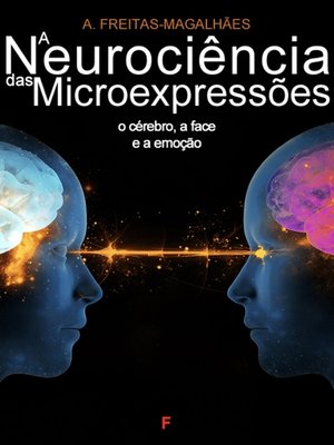 cover image of A Neurociência das Microexpressões--O Cérebro, a Face e a Emoção